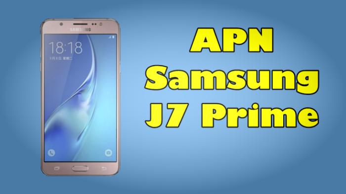 APN Samsung Galaxy J7 Prime