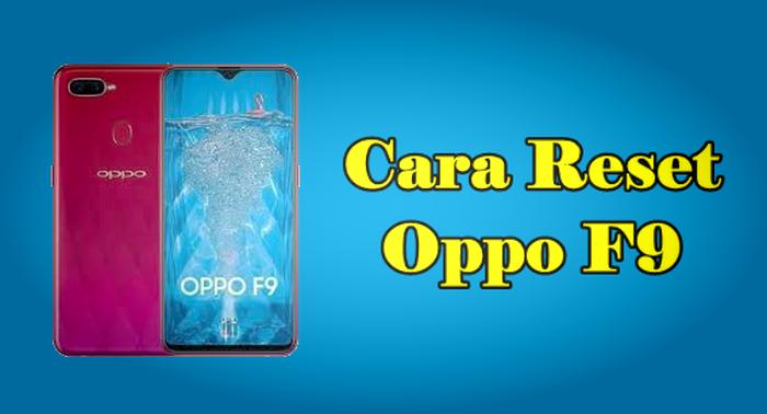 Cara Reset Oppo F9 Pro