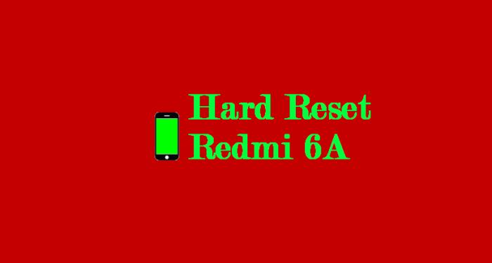 Cara Reset Redmi 6A