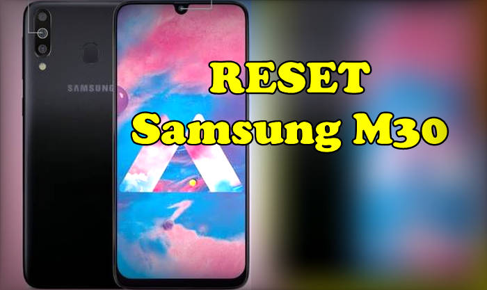 Cara Reset Samsung Galaxy M30