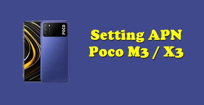 Cara Setting APN Poco M3 X3