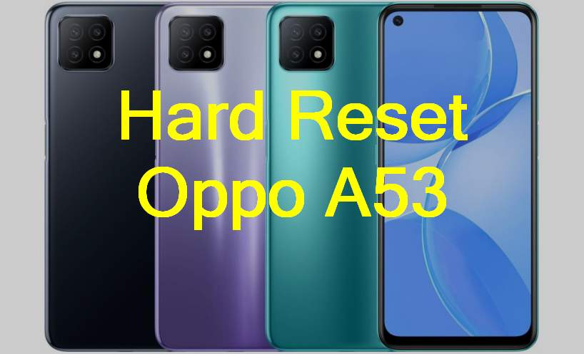 Cara Reset Hp Oppo A53