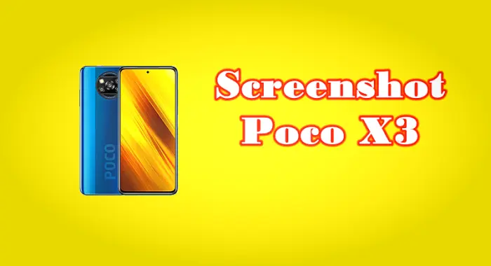 Cara Screenshot Poco X3 NFC