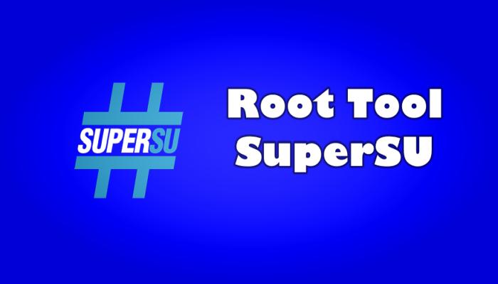 SuperSU Root Tool Android