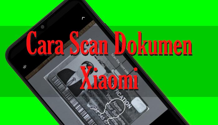 Cara Scan Dokumen Hp Xiaomi